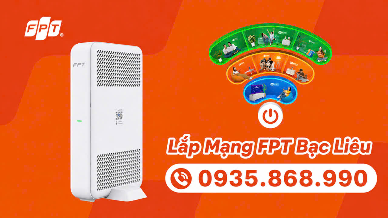 Đăng Ký Lắp Mạng FPT Bạc Liêu Khuyến Mãi Mới Nhất 2026